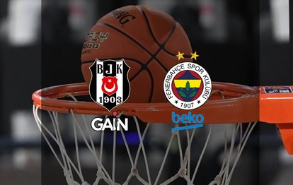 Beşiktaş GAİN-Fenerbahçe Beko maçı ne zaman? Saati ve kanal bilgileri!
